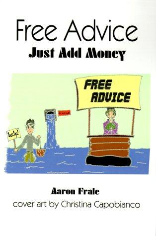 Aaron Frale: Free Advice (2000, Writers Club Press)