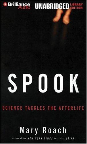 Mary Roach: Spook (AudiobookFormat, 2005, Brilliance Audio Unabridged Lib Ed)