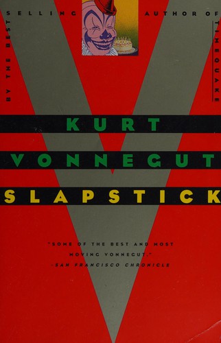 Kurt Vonnegut: Slapstick, or, Lonesome no more! (2006, Dial Press)