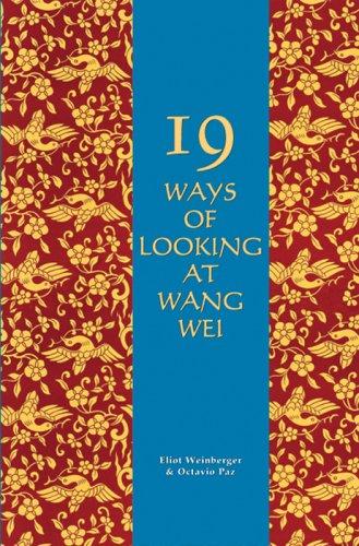 Eliot Weinberger: Nineteen ways of looking at Wang Wei (1987, Moyer Bell)