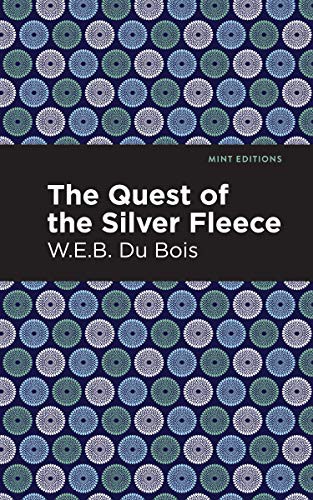 Mint Editions, W. E. B. Du Bois: The Quest of the Silver Fleece (Hardcover, 2021, Mint Editions)