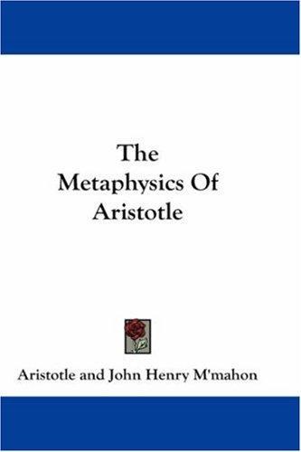 Aristotle: The Metaphysics Of Aristotle (Hardcover, 2007, Kessinger Publishing, LLC)