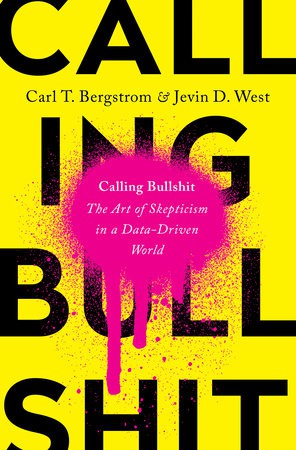 Jevin D. West, Carl T. Bergstrom: Calling Bullshit (2020, Penguin Books, Limited)