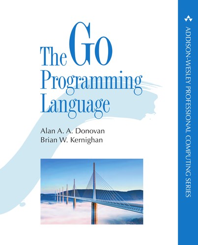 Alan. A. A. Donovan, Brian W. Kernighan: The Go Programming Language (Paperback, 2016, Addison-Wesley)