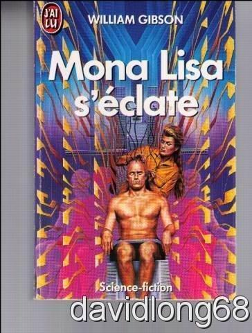 William Gibson, Gibson William: Mona Lisa s'éclate (Paperback, French language, 1995, J'ai lu, J'AI LU)