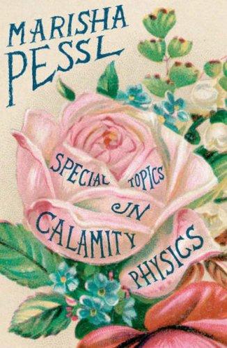 Marisha Pessl: Special Topics in Calamity Physics (Hardcover, 2006, Viking Press)