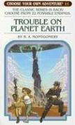 R. A. Montgomery: Trouble on planet Earth (Paperback, 2005, Chooseco)