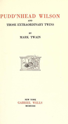 Mark Twain: Pudd'nhead Wilson ; and, Those extraordinary twins (1923, Gabriel Wells)