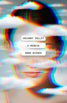 Anna Wiener: Uncanny Valley (2020, MCD)