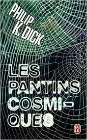 Philip K. Dick: Les Pantins cosmiques (French language)