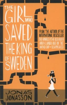 Jonas Jonasson: The Girl Who Saved the King of Sweden (2014, HarperCollins Publishers)