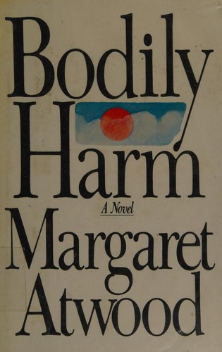 Margaret Atwood: Bodily harm (1982, Simon and Schuster)