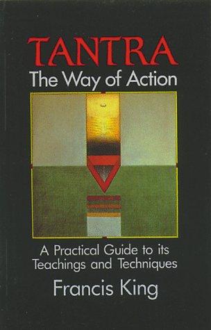 Francis King: Tantra, the way of action (1990, Destiny Books)