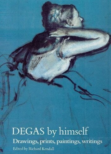 Edgar Degas: Degas by himself (1987, Macdonald Orbis)