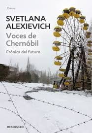 Svetlana Aleksiévitch: Voces de Chernóbil (Paperback, Spanish language, 2015, Penguin Random House Grupo Editorial (Debolsillo), Debolsillo, DEBOLSILLO)