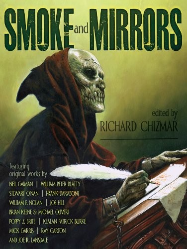 Neil Gaiman, Joe Hill, Richard Chizmar, William Peter Blatty, Kealan Patrick Burke, Brian Keene, Joe R. Lansdale, Ray Garton: Smoke and Mirrors (Hardcover, 2014, Cemetery Dance Publications)