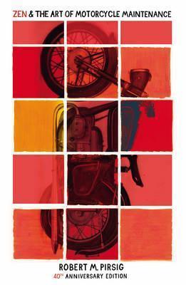 Robert M. Pirsig: Zen And The Art Of Motorcycle Maintenance (2014)