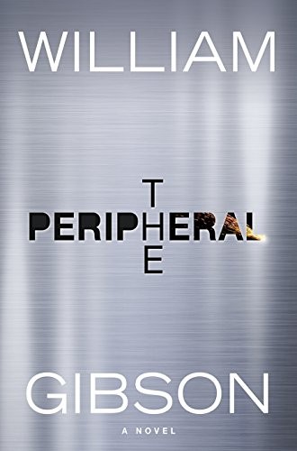 William Gibson: The Peripheral (2014, Penguin)