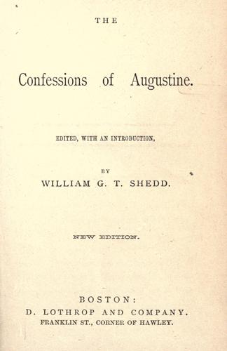 Augustine of Hippo: The confessions of Augustine. (1860, Lothrop & co.)