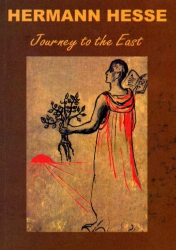 Hermann Hesse: Journey to the East (Hardcover, 2002, Pilgrims Publishing,India, Pilgrims Publishing)