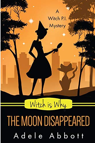 Adele Abbott: Witch Is Why The Moon Disappeared (Paperback, 2017, Createspace Independent Publishing Platform, CreateSpace Independent Publishing Platform)