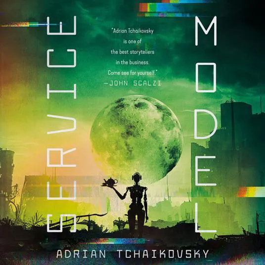 Adrian Tchaikovsky: Service Model (2024)