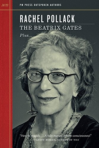 Rachel Pollack: The Beatrix Gates (Paperback, 2019, PM Press)