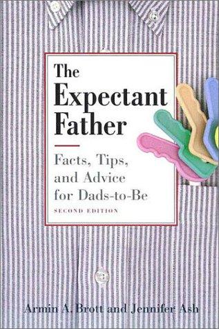 Armin A. Brott: The expectant father (2001, Abbeville Press)