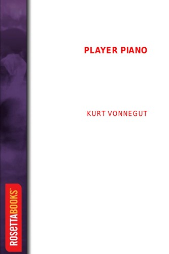 Kurt Vonnegut: Player Piano (EBook, 2002, RosettaBooks)