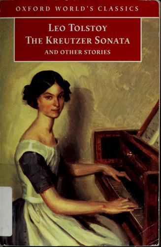 Leo Tolstoy, L. N. Tolstoĭ: The Kreutzer sonata and other stories (1998, Oxford University Press)