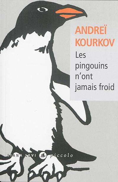Andrey Kurkov: Les pingouins n’ont jamais froid (Français language, Liana Lévi)