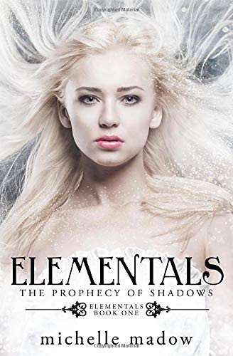 Michelle Madow: Elementals (Paperback, 2016, Dreamscape Publishing)