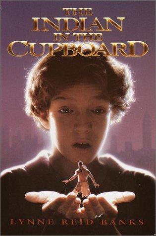 Lynne Reid Banks: The Indian in the Cupboard (Indian in the Cupboard, The) (1985, Doubleday Books for Young Readers)