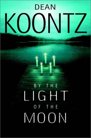 Dean R. Koontz: By The Light Of The Moon (Hardcover, 2002, Doubleday Large Print/Bantam)