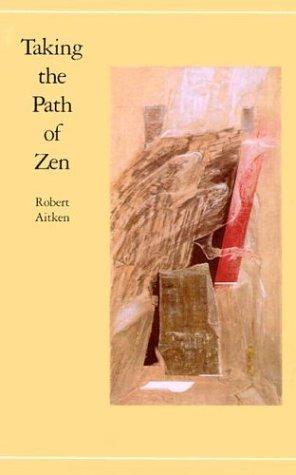 Aitken, Robert: Taking the path of Zen (1982, North Point Press)