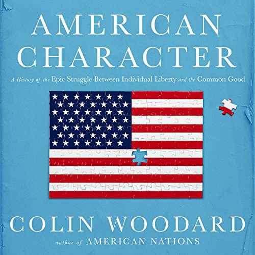 Colin Woodard, Jonathan Yen: American Character (AudiobookFormat, 2016, HighBridge Audio)