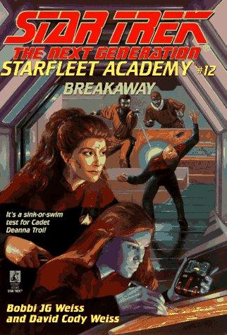 Bobbi J. G. Weiss, David Cody Weiss: Breakaway: Starfleet Academy #12 (Paperback, 1997, Pocket Books)