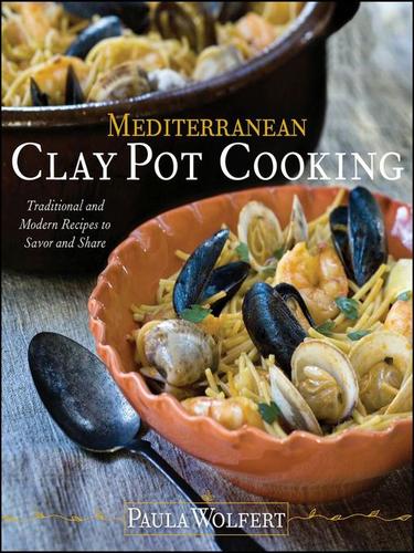 Paula Wolfert: Mediterranean Clay Pot Cooking (EBook, 2009, John Wiley & Sons, Ltd.)