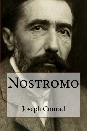 Joseph Conrad: Nostromo (Paperback, 2016, Createspace Independent Publishing Platform, CreateSpace Independent Publishing Platform)