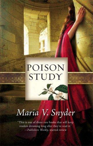 Maria V. Snyder: Poison Study (Study, #1) (2007)