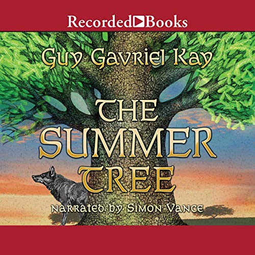 Guy Gavriel Kay: The Summer Tree (AudiobookFormat, 2001, Recorded Books, Inc. and Blackstone Publishing)