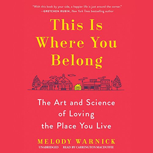 Melody Warnick: This Is Where You Belong (AudiobookFormat, 2016, Blackstone Audiobooks, Blackstone Audio, Inc.)