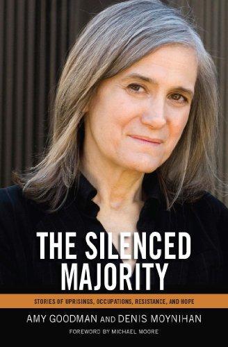 Amy Goodman: The silenced majority : stories of uprisings, occupations, resistance, and hope