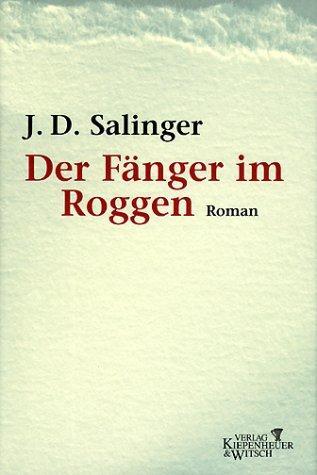 J. D. Salinger: Der Fänger im Roggen. (German language, 2002, Kiepenheuer & Witsch)