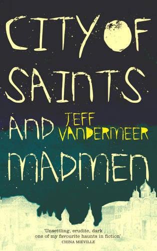 Jeff VanderMeer: City of Saints and Madmen (Paperback, 2005, Pan MacMillan)