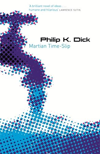 Philip K. Dick: Martian Time-Slip (Paperback, 2007, Gollancz, Orion Publishing Group, Limited)