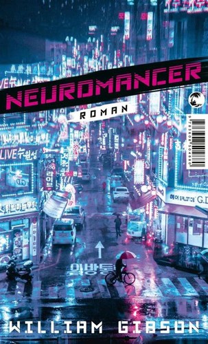 William Gibson: Neuromancer (2021, Tropen)
