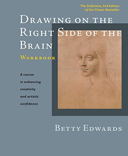 Betty Edwards: Drawing on the right side of the brain workbook (2012, Jeremy P. Tarcher)