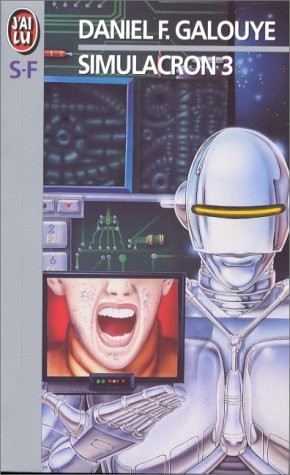 Daniel F. Galouye: Simulacron 3 (Paperback, French language, 1999, J'ai lu, J'AI LU)