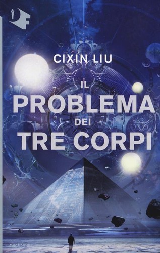 Liu Cixin: Il problema dei tre corpi (Paperback, Italian language, 2017, Mondadori)